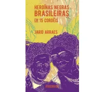 Heroinas Negras Brasileiras em 15 cordeis
