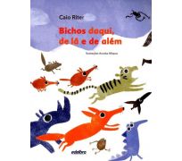 Bichos daqui, de lá e de além