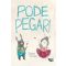 Pode pegar